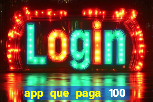 app que paga 100 reais por dia